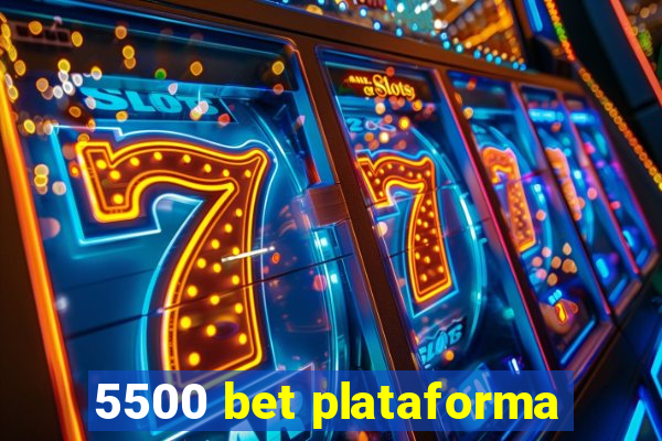 5500 bet plataforma